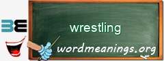 WordMeaning blackboard for wrestling